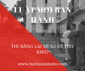 Thi Bằng Lái A2 Có Khó Không Theo Luật Mới?