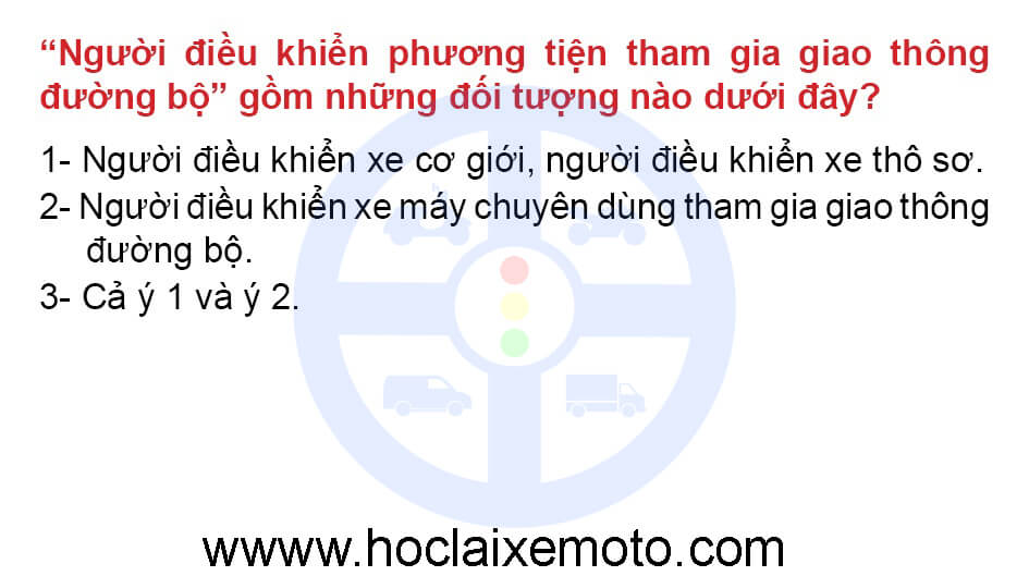 “Người điều khiển phương tiện tham gia giao thông đường bộ” gồm những đối tượng nào dưới đây?