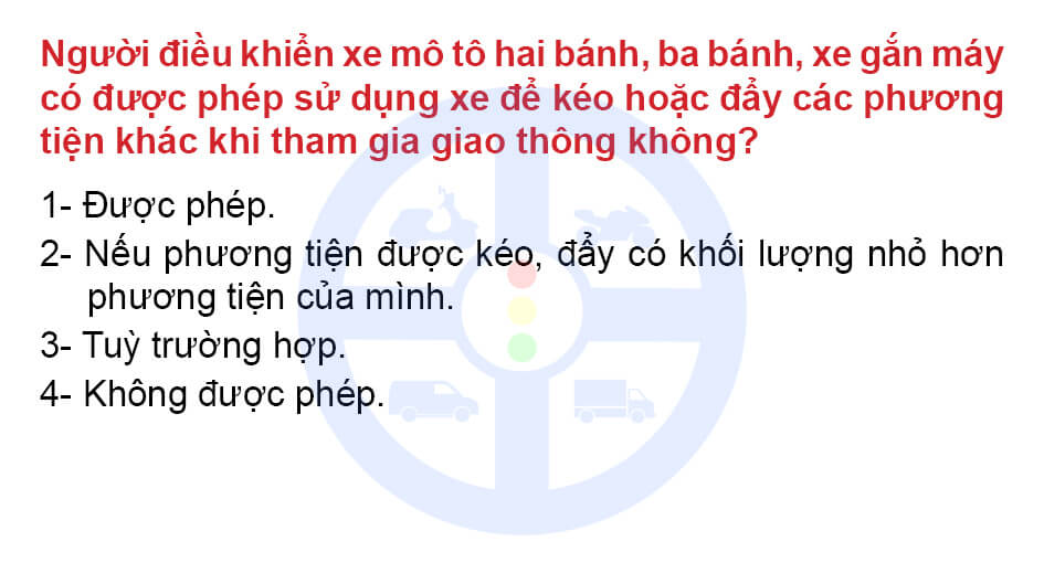 Người điều khiển xe mô tô hai bánh, ba bánh, xe gắn máy có được phép sử dụng xe để kéo hoặc đẩy các phương tiện khác khi tham gia giao thông không?