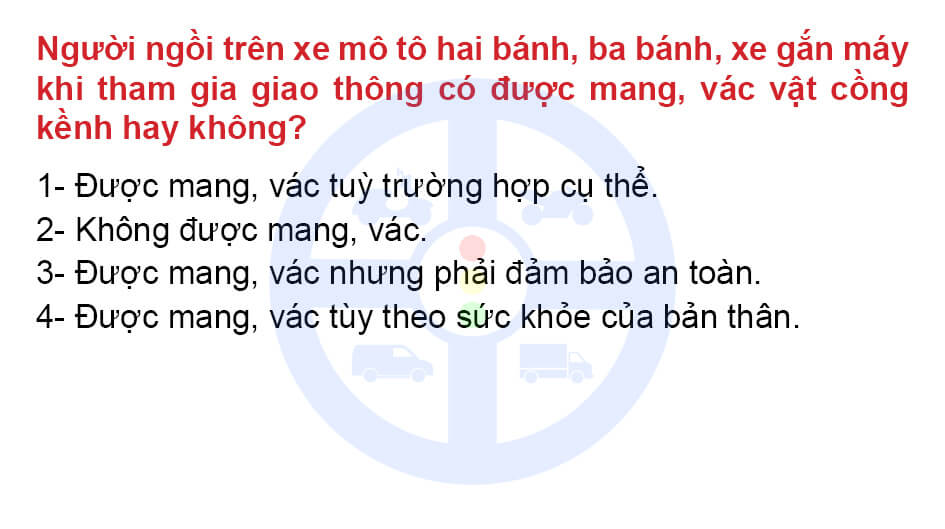 Người ngồi trên xe mô tô hai bánh, ba bánh, xe gắn máy khi tham gia giao thông có được mang, vác vật cồng kềnh hay không?