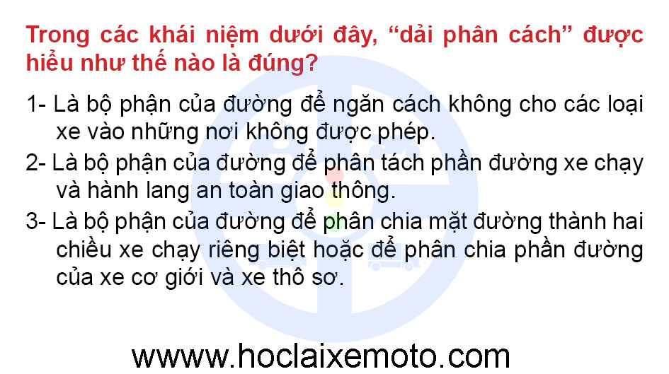 Trong các khái niệm dưới đây, “dải phân cách” được hiểu như thế nào là đúng?