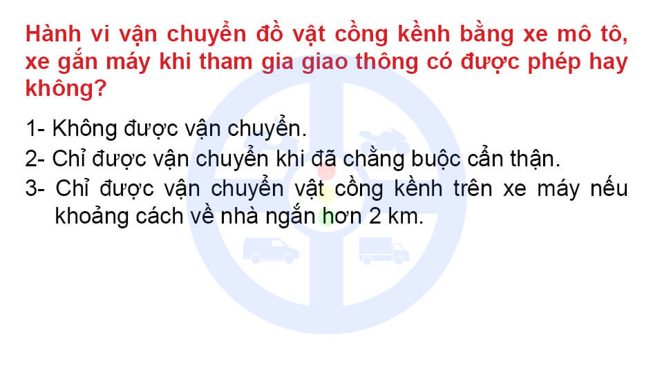 Hành vi vận chuyển đồ vật cồng kềnh bằng xe mô tô, xe gắn máy khi tham gia giao thông có được phép hay không?