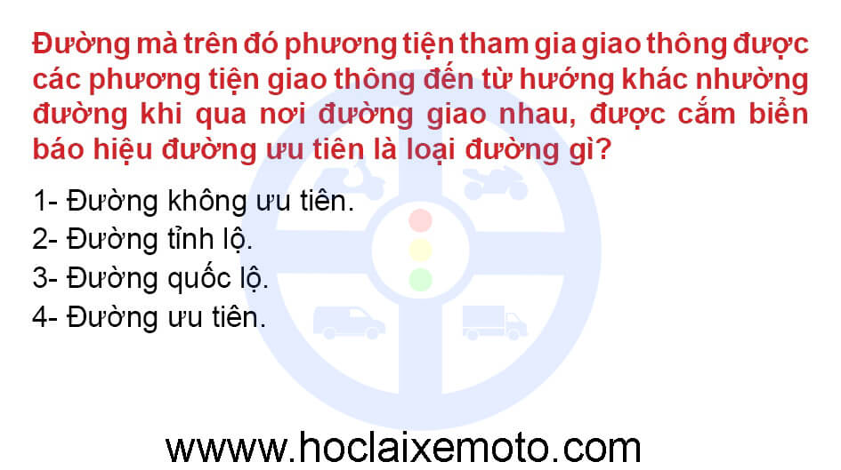 Đường mà trên đó phương tiện tham gia giao thông được các phương tiện giao thông đến từ hướng khác nhường đường khi qua nơi đường giao nhau, được cắm biển báo hiệu đường ưu tiên là loại đường gì?