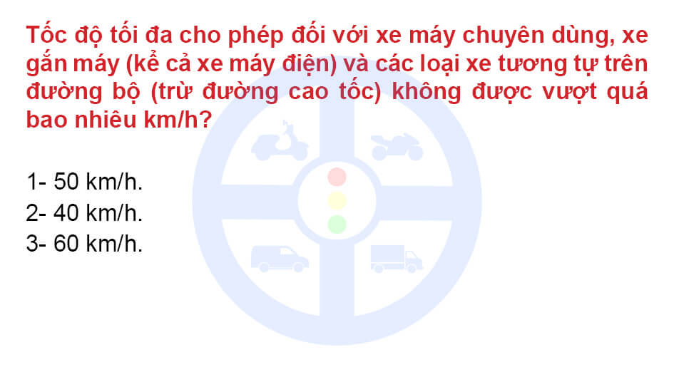 Tốc độ tối đa cho phép đối với xe máy chuyên dùng, xe gắn máy (kể cả xe máy điện) và các loại xe tương tự trên đường bộ (trừ đường cao tốc) không được vượt quá bao nhiêu km/h?