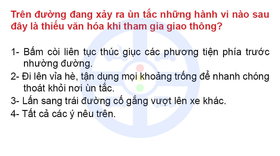 Trên đường đang xảy ra ùn tắc những hành vi nào sau đây là thiếu văn hóa khi tham gia giao thông?