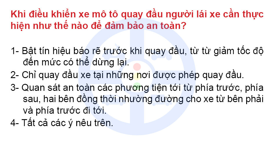 Khi điều khiển xe mô tô quay đầu người lái xe cần thực hiện như thế nào để đảm bảo an toàn?