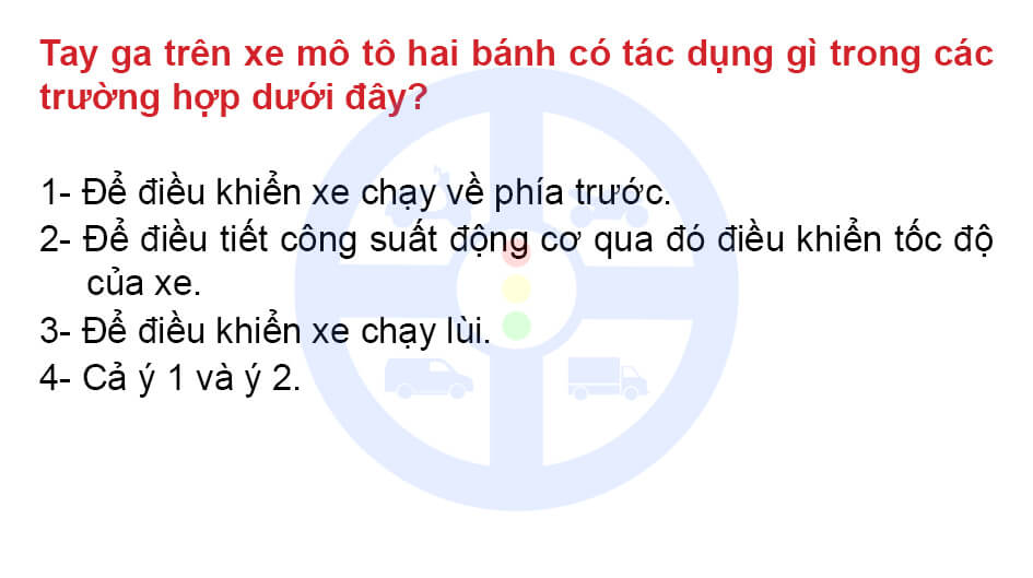 Tay ga trên xe mô tô hai bánh có tác dụng gì trong các trường hợp dưới đây?