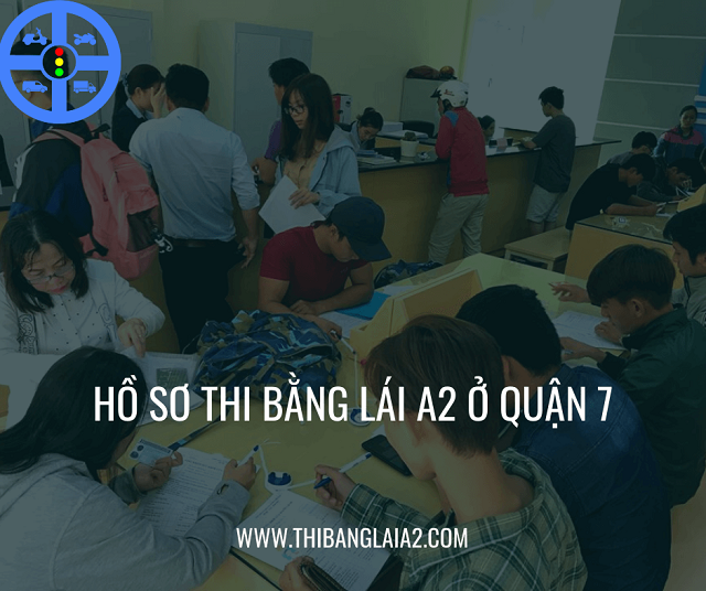 Thi Bằng Lái Xe A2 Ở Quận 7 Cần Những Gì?